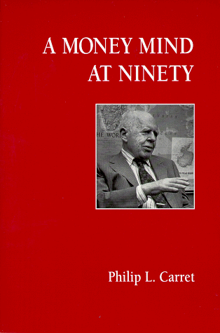 A Money Mind at Ninety Philip Carret